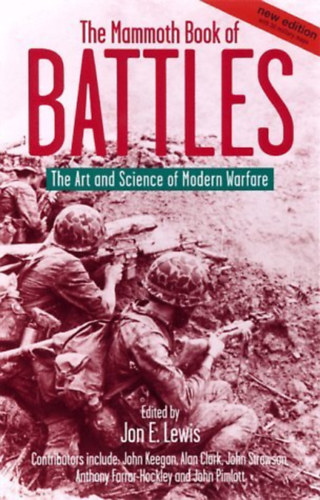 Jon E. Lewis - The Mammoth Book of Battles: The Art and Science of Modern Warfare