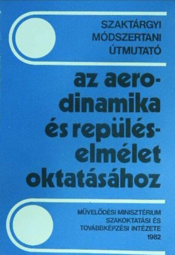 Szaktrgyi mdszertani tmutat az aerodinamika s replselmlet oktatshoz II.