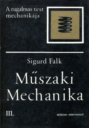 Mszaki mechanika III. - A rugalmas test mechanikja