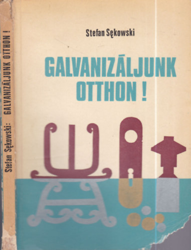 Stefan Sekowski - Galvaniz�ljunk otthon!