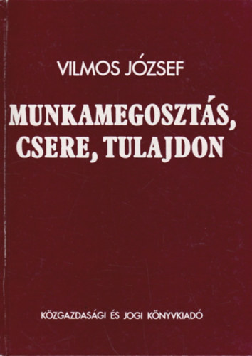 Munkamegoszts, csere, tulajdon