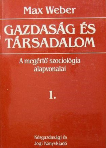 Max Weber - Gazdasg s trsadalom: A megrt szociolgia alapvonalai 1.- Szociolgiai kategriatan