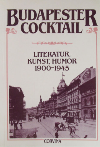 Aranka Ugrin - Klmn Vargha  (Hrsg.) - Budapester Cocktail. Literatur, Kunst, Humor 1900-1945