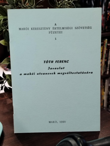 Javaslat a mak�i utcanevek megv�ltoztat�s�ra