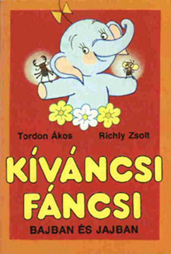 Tordon kos-Richly Zsolt - Kvncsi Fncsi-Bajban s Jajban