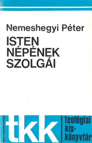 Isten npnek szolgi - Az egyhzirend teolgija