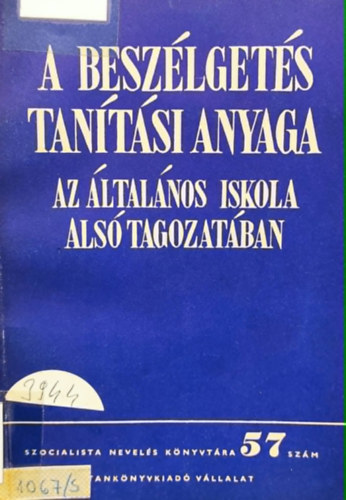 A besz�lget�s tan�t�si anyaga az �ltal�nos iskola als� tagozat�ban