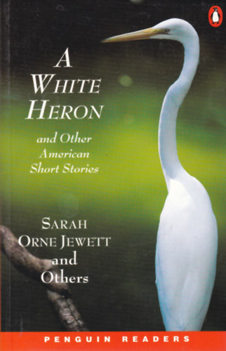 A White Heron and Other American Short Stories/Level 2.