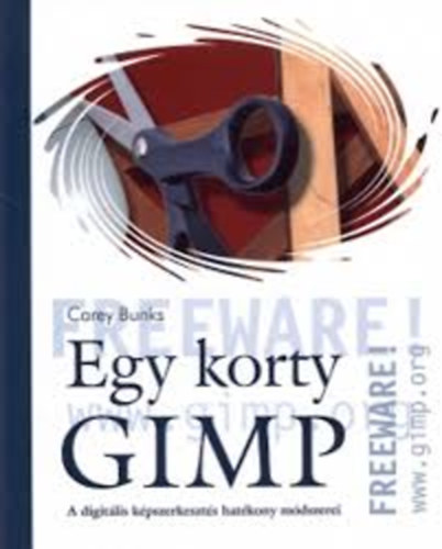 Egy korty GIMP - A digitlis kpszerkeszts hatkony mdszerei