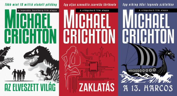 3 db Michael Crichton regny: Az elveszett vilg (A Jurassic Park sorozat 2. rsze) + Zaklats + A 13. harcos
