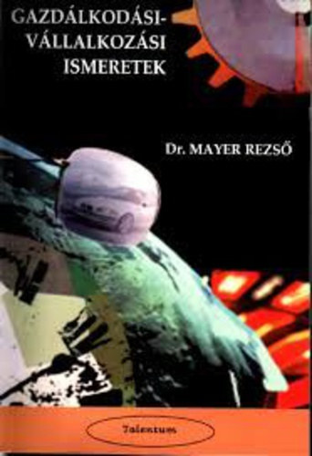 Dr. Mayer Rezs - Gazdlkodsi-vllalkozsi ismeretek