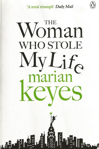 Marian Keyes - The Woman Who Stole My Life