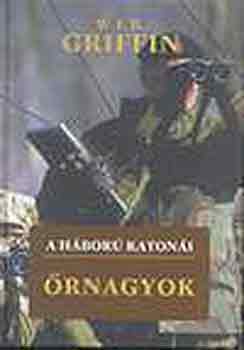 W. E.B. Griffin - �rnagyok (A h�bor� katon�i)