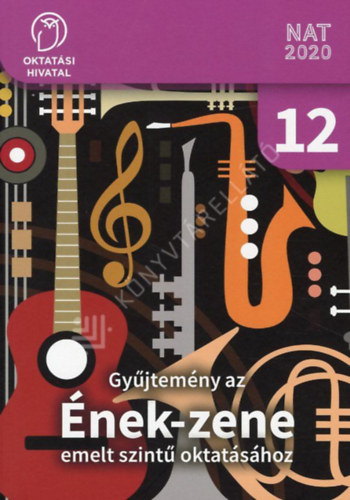 Gy�jtem�ny az �nek-zene emelt szint� oktat�s�hoz