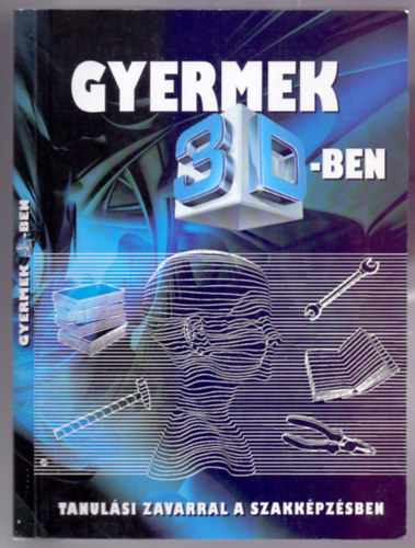 Gyermek 3D-ben - Tanulsi zavarral a szakkpzsben