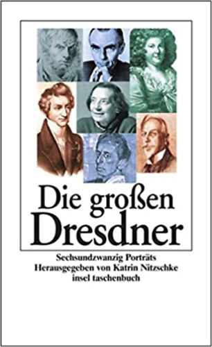 Katrin Nitzschke - Die grossen Dresdner - Sechsundzwanzig Portr�ts