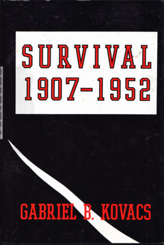 Gabriel B. Kovacs - Survival 1907-1952