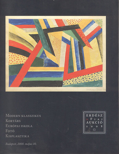 Erdsz s Fiai Aukci 2008 mjus 10. (Modern klasszikus, Kortrs, Eurpai Iskola, Fot, Kisplasztika)