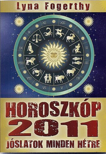 Lyna Fogerthy - Horoszkp 2011- Csillagzenetek az v minden hetre.