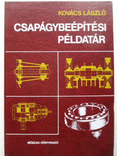 Kov�cs L�szl� okl. g�p�szm�rn�k - Csap�gybe�p�t�si p�ldat�r