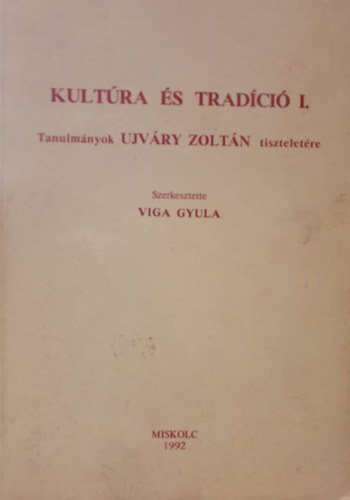 Viga Gyula szerk. - Kultra s tradci I-II.