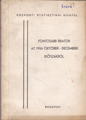 Fontosabb adatok az 1956 oktber-decemberi idszakrl