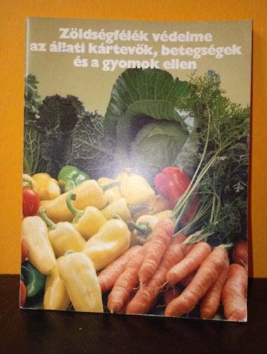 Nincs felt�ntetve - Z�lds�gf�l�k v�delme az �llati k�rtev�k, betegs�gek �s a gyomok ellen
