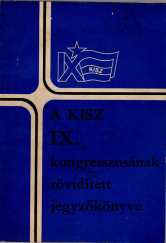 A KISZ IX. kongresszusnak rvidtett jegyzknyve 1976