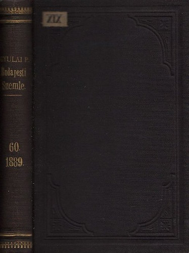 Gyulai Pl   (szerk.) - Budapesti Szemle 60. ktet 1889. (154., 155., 156. szm)
