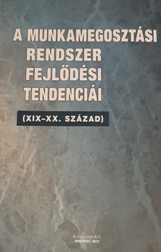 A Munkamegosztsi Rendszer Fejldsi Tendencii - XIX.-XX. Szzad