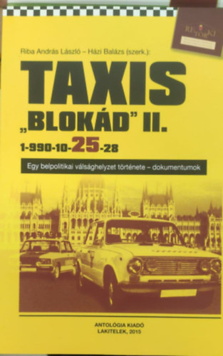 Taxis "blokd" II. 1-990-10-25-25 - Egy belpolitikai vlsghelyzet trtnete - dokumentumok