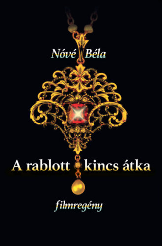 Nóvé Béla - A rablott kincs átka - filmregény