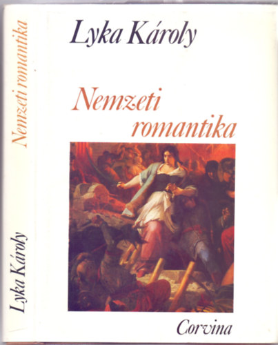 Lyka Kroly - Nemzeti romantika - Magyar mvszet 1850-1867 (Msodik kiads - 104 oldal mellklettel)