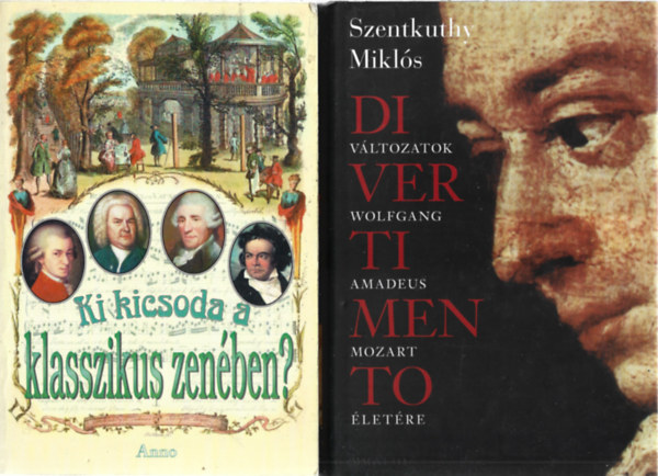 2 db k�nyv, Ki kicsoda a klasszikus zen�ben? Szentkuthy Mikl�s: Divertimento