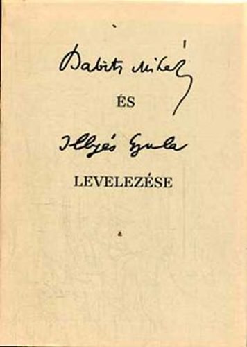 Babits Mihly s Illys Gyula levelezse