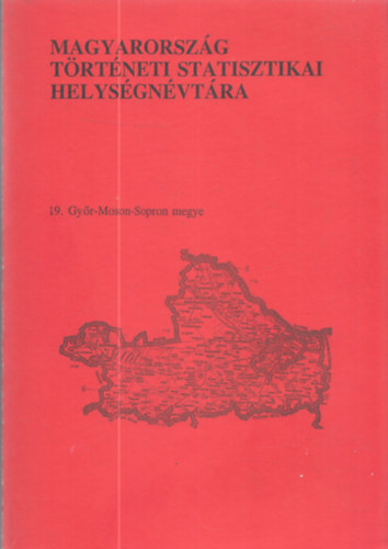 Magyarorsz�g t�rt�neti statisztikai hels�gn�vt�ra 19. - Gy�r-Moson-Sopron megye