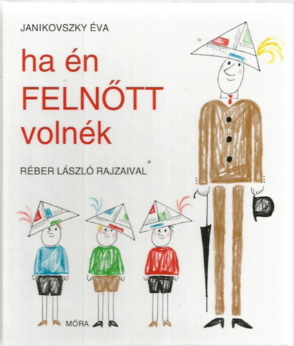 Ha n felntt volnk (Rber Lszl rajzaival)