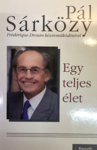 Pl Srkzy, (Frdrique Drouin kzremkdsvel) - Egy teljes let