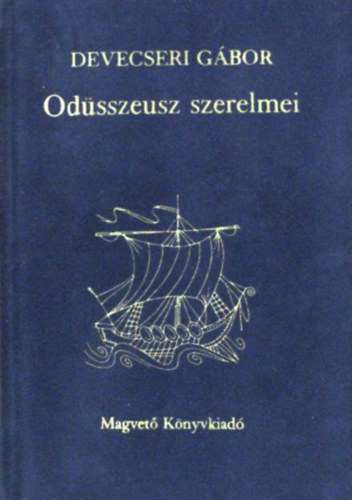 Devecseri G�bor - Od�sszeusz szerelmei - Mitol�giai j�t�kok
