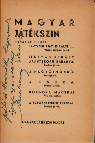 Magyar j�t�kszin-Muharay Elem�r: Egyszer egy kir�lyfi, M�ty�s kir�ly aranysz�r� b�r�nya, A nagyotmond�, A csoda, Dolgozz, macska ! A szeg�nyember aranyai- dedik�lt