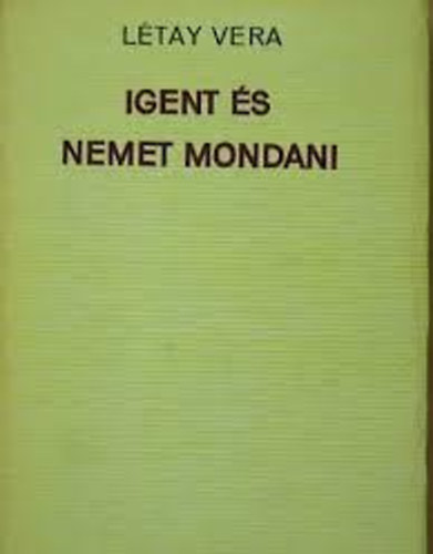 L�tay Vera - Igent �s nemet mondani
