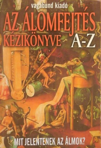 Az lomfejts kziknyve A-Z - Mit jelentenek az lmok?