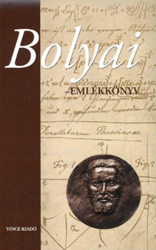 Bolyai-emlkknyv (Bolyai Jnos szletsnek 200. vforduljra)