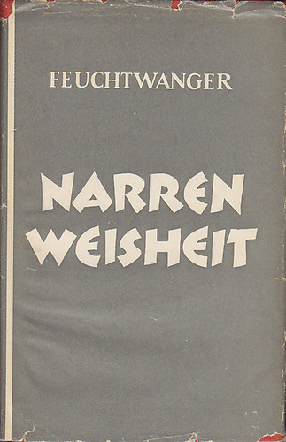 Lion Feuchtwanger - Narrenweisheit oder Tod und Verkl�rung des Jean-Jacques Rousseau