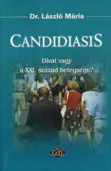 Candidiasis: Divat vagy a XXI. szzad betegsge?