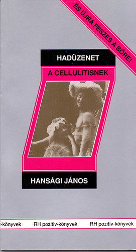 Hansgi Jnos - Hadzenet a cellulitisnek - s jra feszes a bre!