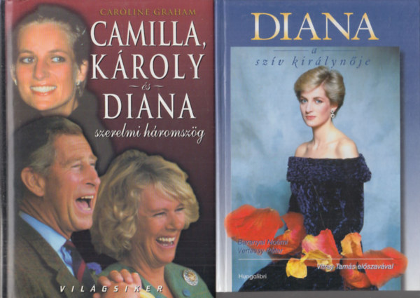 Camilla, K�roly �s Diana (szerelmi h�romsz�g) + Diana, a sz�v kir�lyn�je (2 db k�nyv)