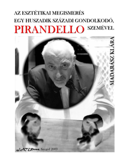 Az eszt�tikai megismer�s egy huszadik sz�zadi gondolkod�, Pirandello szem�vel