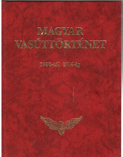 Magyar vasttrtnet -4.ktet-1900-tl 1914-ig