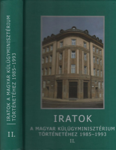 Sringer Jnos  (szerk.) - Iratok a Magyar Klgyminisztrium trtnethez 1985-1993. II. ktet